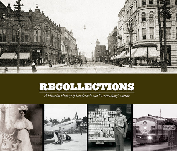 Recollections: A Pictorial History of Lauderdale and Surrounding Counties