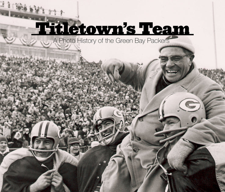 Green Bay Packers: Trials, Triumphs and Tradition